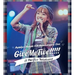 Ayaka Ohashi 5th Anniversary Live Give Me Five!!!!! at Pacifico Yokohama Blu-ray
