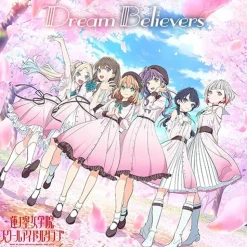 Dream Believers | Love Live! Hasu no Sora Jogakuin School Idol Club Debut Mini CD Album