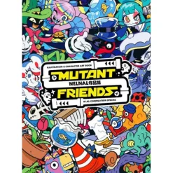 NELNAL Artworks: MUTANT FRIENDS